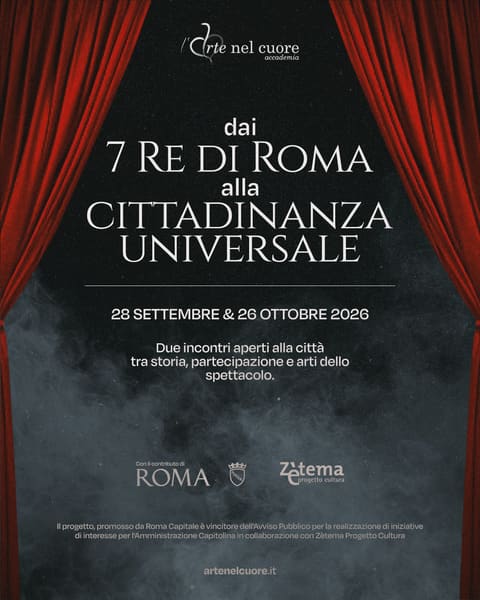 Locandina degli incontri: dai 7 Re di Roma alla cittadinanza universale, 28 settembre e 26 ottobre 2026. Due incontri aperti alla città tra storia, partecipazione e arti dello spettacolo.